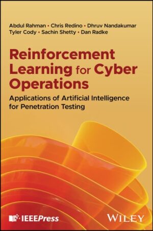 Reinforcement Learning for Cyber Operations: Applications of Artificial Intelligence for Penetration Testing