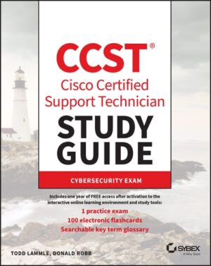 CCST Cisco Certified Support Technician Study Guide: Cybersecurity Exam (Sybex Study Guide)