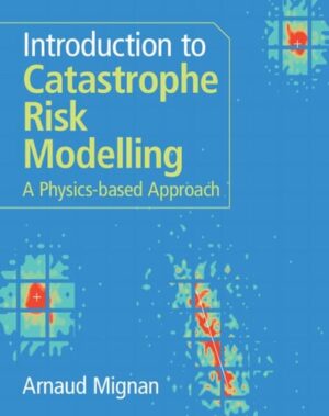 Introduction to Catastrophe Risk Modelling: A Physics-based Approach