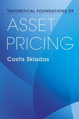 Theoretical Foundations of Asset Pricing