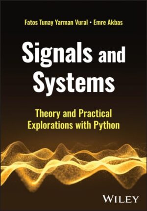 Signals and Systems: Theory and Practical Explorations with Python