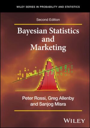 Bayesian Statistics and Marketing (WILEY SERIES IN PROB & STATISTICS/see 1345/6,6214/5)