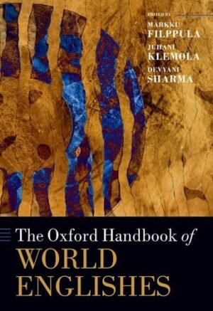 The Oxford Handbook of World Englishes (Oxford Handbooks)