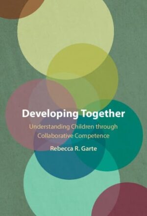 Developing Together: Understanding Children through Collaborative Competence