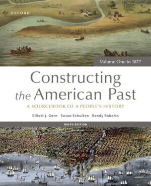 Constructing the American Past: A Sourcebook of a People's History, Volume One to 1877