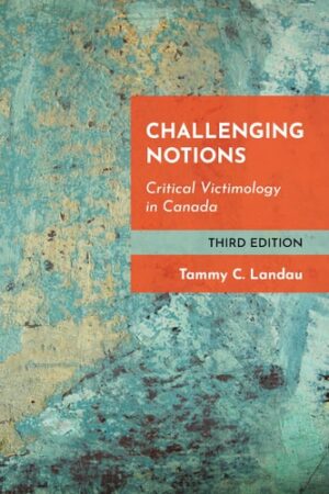 Challenging Notions: Critical Victimology in Canada