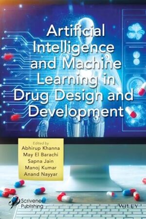 Artificial Intelligence and Machine Learning in Drug Design and Development (Fintech in a Sustainable Digital Society)