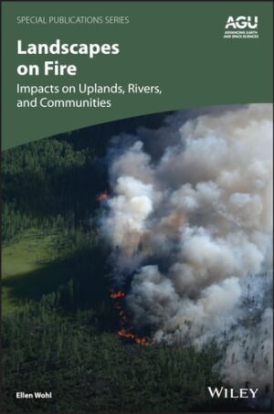 Landscapes on Fire: Impacts on Uplands, Rivers, and Communities (Special Publications)