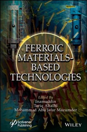 Ferroic Materials Based Technologies: Basics to Applications