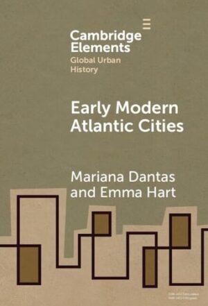 Early Modern Atlantic Cities (Elements in Global Urban History)