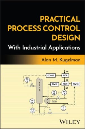 Practical Process Control Design with Industrial Applications