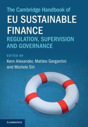 The Cambridge Handbook of EU Sustainable Finance: Regulation, Supervision and Governance (Cambridge Law Handbooks)