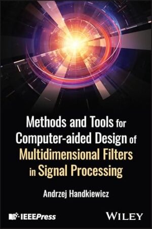 Methods and Tools for Computer-aided Design of Multidimensional Filters in Signal Processing