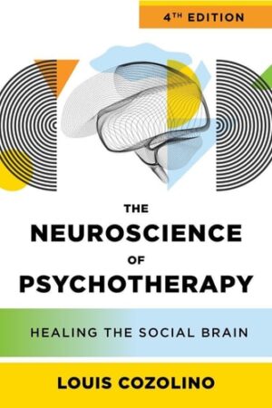 The Neuroscience of Psychotherapy: Healing the Social Brain (IPNB)