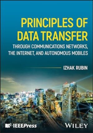 Principles of Data Transfer Through Communications Networks, the Internet, and Autonomous Mobiles