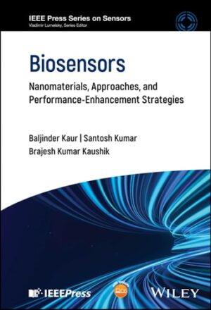 Biosensors: Nanomaterials, Approaches, and Performance-Enhancement Strategies (IEEE Press Series on Sensors)