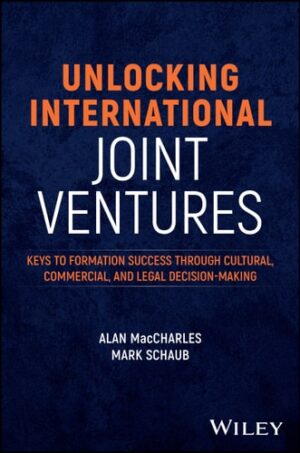 Unlocking International Joint Ventures: Keys to Success through Cultural, Commercial, and Legal Decision-Making