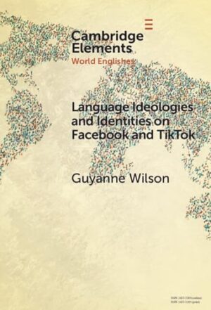 Language Ideologies and Identities on Facebook and TikTok: A Southern Caribbean Perspective (Elements in World Englishes)