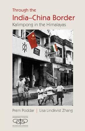 Through the India-China Border: Kalimpong in the Himalayas (Metamorphoses of the Political: Multidisciplinary Approaches)