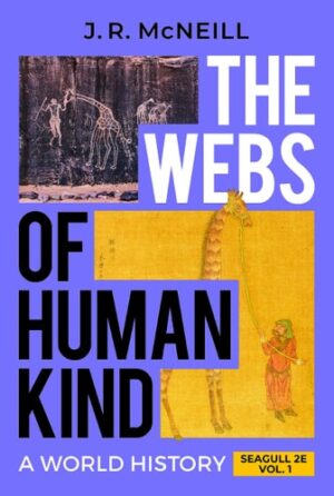 The Webs of Humankind: A World History (Volume 1)