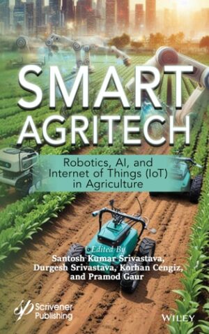 Smart Agritech: Robotics, AI, and Internet of Things (IoT) in Agriculture
