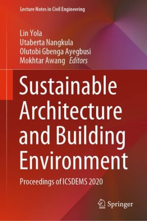 Sustainable Architecture and Building Environment: Proceedings of ICSDEMS 2020 (Lecture Notes in Civil Engineering, 161)