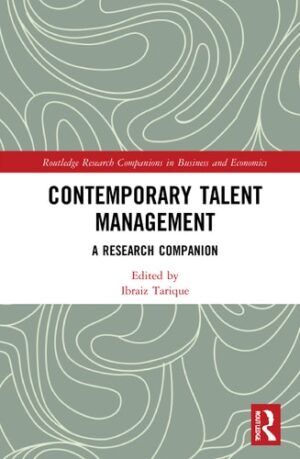 Contemporary Talent Management (Routledge Research Companions in Business and Economics)