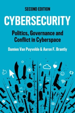 Cybersecurity: Politics, Governance and Conflict in Cyberspace