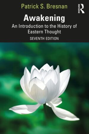 Awakening: An Introduction to the History of Eastern Thought