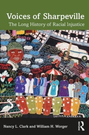 Voices of Sharpeville: The Long History of Racial Injustice
