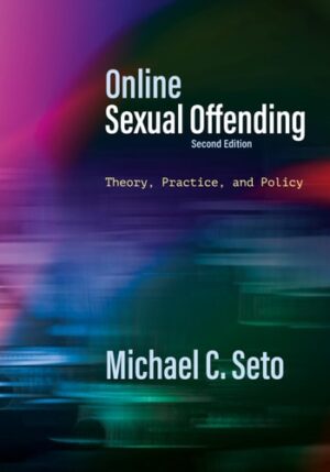 Online Sexual Offending: Theory, Practice, and Policy
