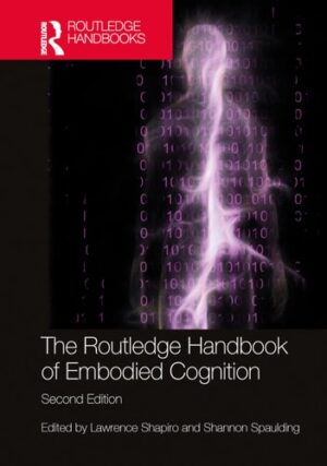 The Routledge Handbook of Embodied Cognition (Routledge Handbooks in Philosophy)