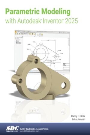 Parametric Modeling with Autodesk Inventor 2025