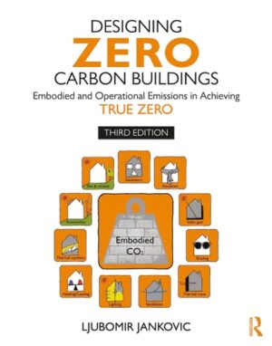 Designing Zero Carbon Buildings: Embodied and Operational Emissions in Achieving True Zero