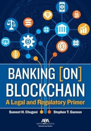 Banking [on] Blockchain: A Legal and Regulatory Primer