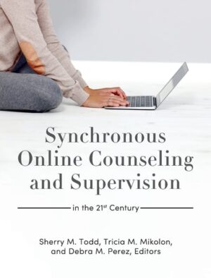 Synchronous Online Counseling and Supervision in the 21st Century