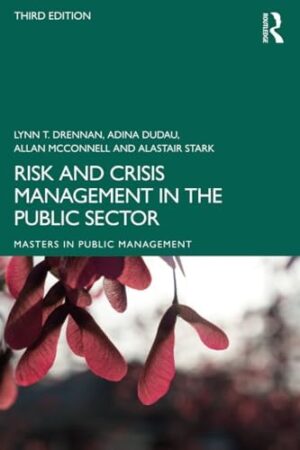 Risk and Crisis Management in the Public Sector (Routledge Masters in Public Management)