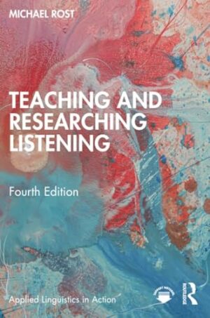 Teaching and Researching Listening (Applied Linguistics in Action)