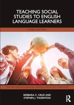 Teaching Social Studies to English Language Learners (Teaching English Language Learners across the Curriculum)
