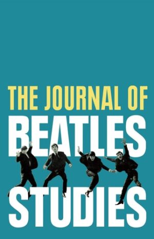 The Journal of Beatles Studies (Volume 2, Issues 1 and 2) (Journal of Beatles Studies, 1)