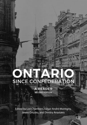 Ontario since Confederation: A Reader, Second Edition