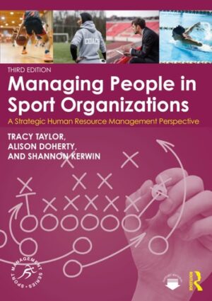 Managing People in Sport Organizations: A Strategic Human Resource Management Perspective (Sport Management Series)