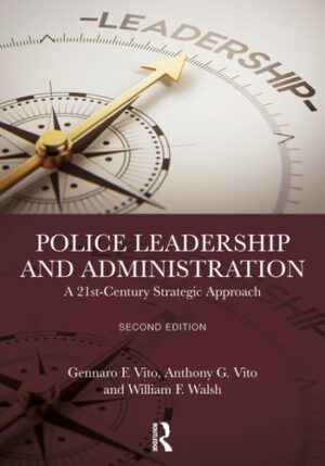 Police Leadership and Administration: A 21st-Century Strategic Approach