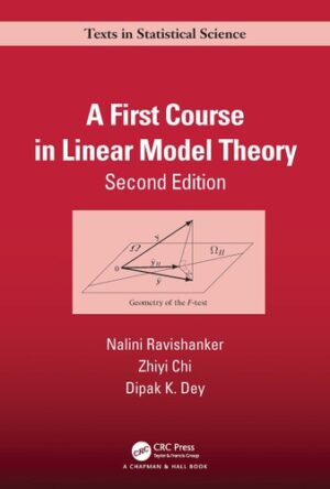 A First Course in Linear Model Theory (Chapman & Hall/CRC Texts in Statistical Science)