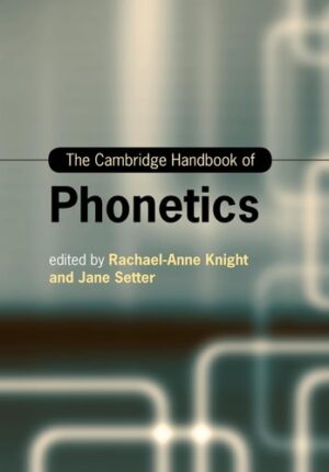 The Cambridge Handbook of Phonetics (Cambridge Handbooks in Language and Linguistics)