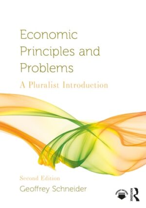 Economic Principles and Problems: A Pluralist Introduction (Routledge Pluralist Introductions to Economics)