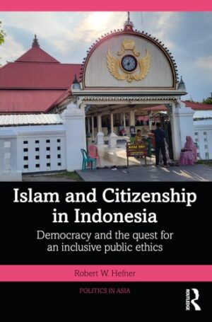 Islam and Citizenship in Indonesia (Politics in Asia)