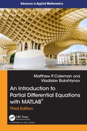 An Introduction to Partial Differential Equations with MATLAB (Advances in Applied Mathematics)