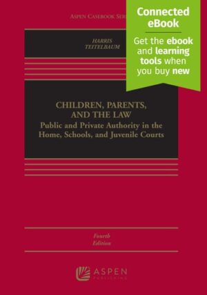 Children, Parents, and the Law: Public and Private Authority in the Home, Schools, and Juvenile Courts