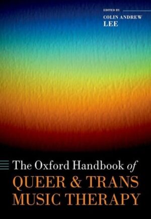 The Oxford Handbook of Queer and Trans Music Therapy